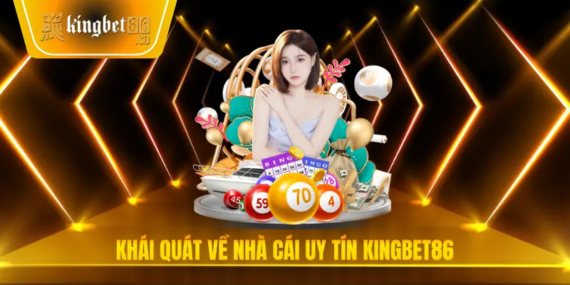 Khái quát về nhà cái Kingbet8686